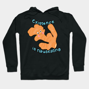 Existence is Nauseating (ginger) Hoodie